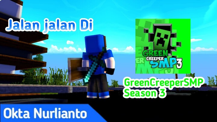 Jalan Jalan (World Tour) Di GreenCreeperSMP Season 3 😮😮 | Okta Nurlianto Channel