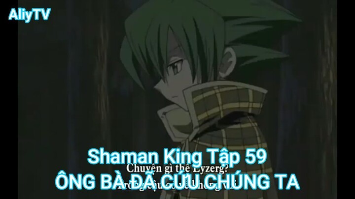 Shaman King Tập 59-ÔNG BÀ ĐÃ CỨU CHÚNG TA