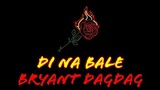 Di Na Bale - Bryant Dagdag // Song For Zeinab (Lyrics)