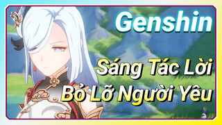 [Genshin, Sáng Tác Lời] "Bỏ Lỡ Người Yêu"