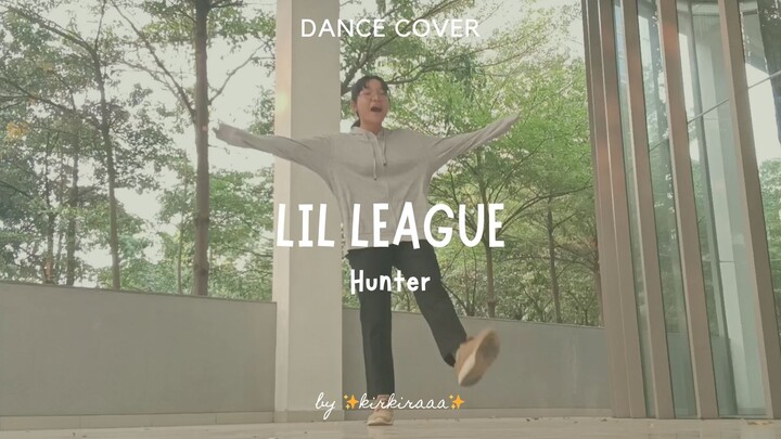[ONE TAKE VER.] LIL LEAGUE - Hunter | Dance Cover by ✨️kirkiraaa✨️