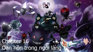 Pokémon - Chapter 16: Oan hồn trong ngôi làng