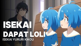 Dapat 2 Loli saat ke isekai...