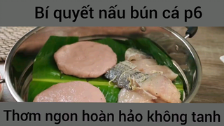 Bí quyết nấu bún cá thơm ngon hoàn hảo không tanh phần 6