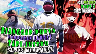 3️⃣ DIANGGAP LAMBAT TAPI JUSTRU LEMPARANNYA ITU PALING MEMATIKAN ❗❗ KING OF MOUND