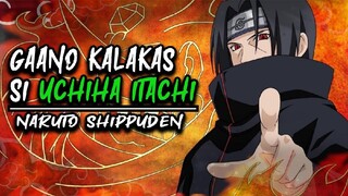 Gaano nga ba kalakas si UCHIHA ITACHI? Bakit lahat ay kinatatakutan siya ? Naruto Shippuden Tagalog