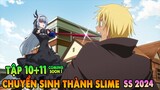 Lúc Đó, Tôi Đã Chuyển Sinh Thành Slime Mùa 3 | Tập 10 + 11 cs | Anime Tháng 6