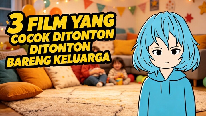3 film yang ditonton bareng keluarga part 3