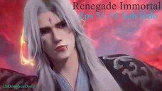 Renegade Immortal Eps 51-55 Sub Indo