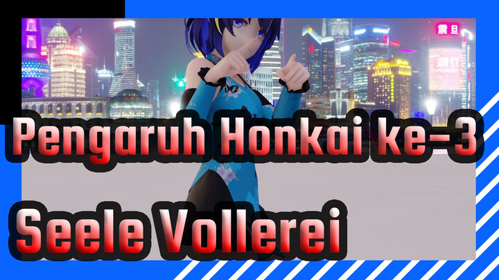 [Pengaruh Honkai ke 3 / MMD] Seele Vollerei