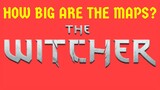 HOW BIG IS THE WITCHER 1? Run Across All Maps
