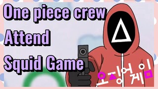 One piece crew Attend Squid Game