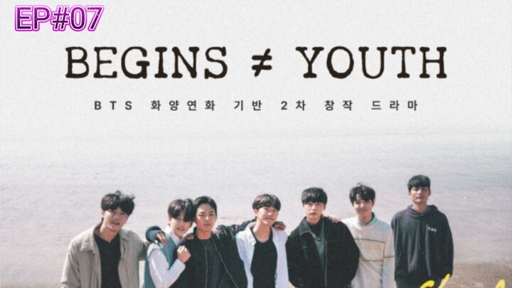 BEGINS YOUTH (2024) EPISODE 7 ENGLISH SUB