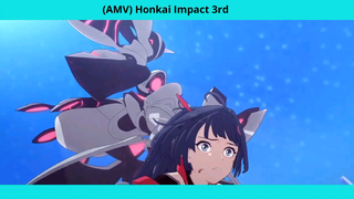 (AMV) Honkai Impact 3rd