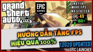 Hướng dẫn tăng FPS GTA 5 cho máy yếu Epic Game 2020 cực kỳ đơn giản