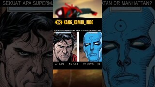 SEKUAT APA SUPERMAN JIKA MEMILIKI KEKUATAN DR MANHATTAN?