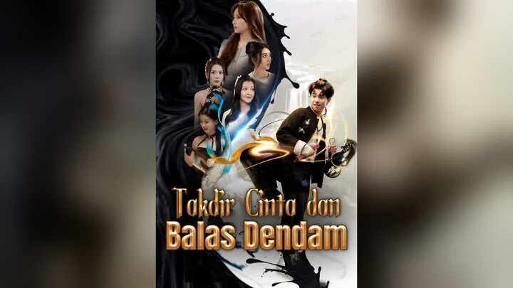 Takdir Cinta dan Balas Dendam Full Bahasa Indonesia (MELO)
