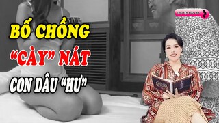 Bố chồng "cày" nát cô con dâu xinh đẹp | Chuyện đàn bà