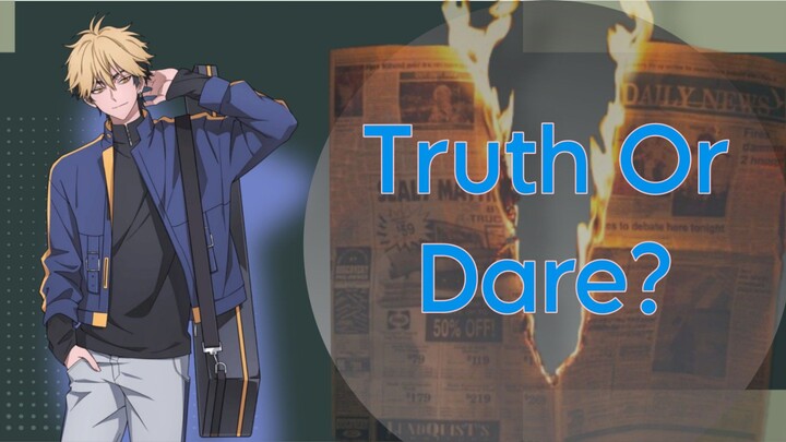 Truth Or Dare? Apakah Aku Berbohong padamu?
