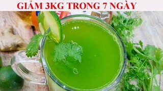 GIẢM 3KG TRONG 7 NGÀY BẰNG PHƯƠNG PHÁP TỰ NHIÊN