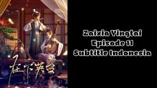 Zaixia "Yingtai" (I am Yingtai) Episode 11 Subtitle Indonesia