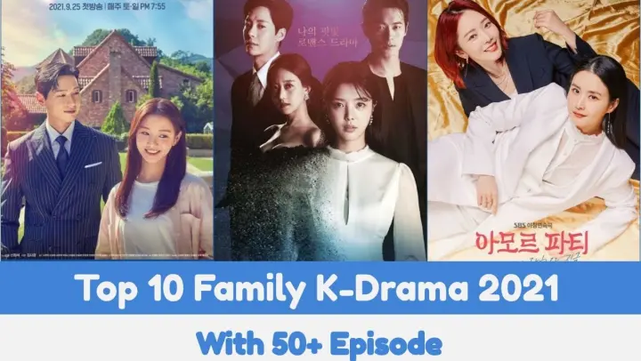 Top 10 Family K-Drama 2021 With 50+ Episode😍💝