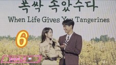 Title: When Life Gives You Tangerins | Tagalog Dubbed (episode 6)
