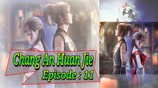 Eps - 11 | Chang An Huan Jie Sub Indo