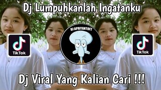 DJ LUMPUHKANLAH INGATANKU VIRAL TIK TOK TERBARU 2022 YANG KALIAN CARI ! JUNOT OZAN