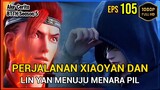 BTTH Season 5 Episode 105 Bagian 1 Subtitle Indonesia - Terbaru Xiaoyan Dan Linyan Menuju Menara pil