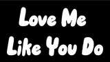 Love Me Like You Do - Ellie Goulding (Lyrics)
