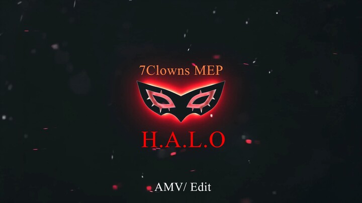 H.A.L.O [MEP 7Clowns] (4K UHD/ AMV)