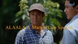 ALAALA A Martial Law Special