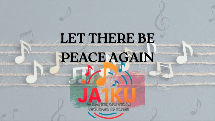 LET THERE BE PEACE AGAIN – Original Song