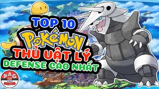 Top 10 Pokemon Thủ Vật Lý tốt nhất, Defense cao nhất | Top 10 Highest Defense Pokemon | PAG Center