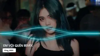 Remix TikTok 2022 Em Vội Quên Remix Ta Đã Từng Chung Điểm Dừng Remix Hot Tik Tok