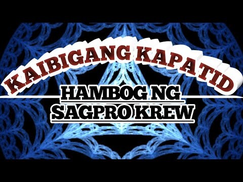 Kaibigang Kapatid - By: Hambog ng sagpro krew with lyrics
