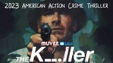 The K I L L E R (2023 American Action Crime Film)