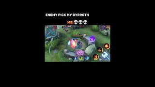 ENEMY PICK MY DYRROTH🤧💀💀#Dyrroth