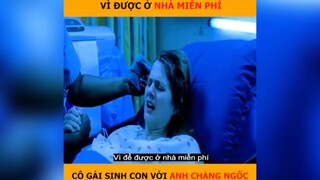 Sinh con cho anh chàng ngốc vì được ở nhà miễn phí