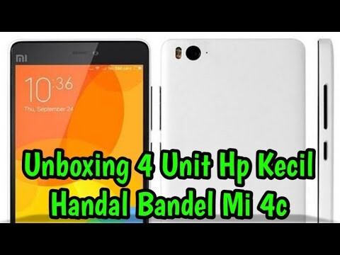 Unboxing 4 Unit Hp Kecil Handal Bandel Mi 4c