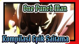 Saitama Sensei One-Hit KO Musuhnya Demi Keadilan! | Kompilasi Epic One Punch Man