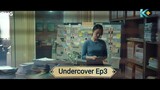 Undercover Ep3