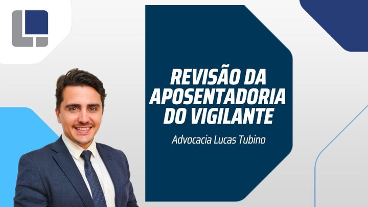 Revisão da Aposentadoria do Vigilante