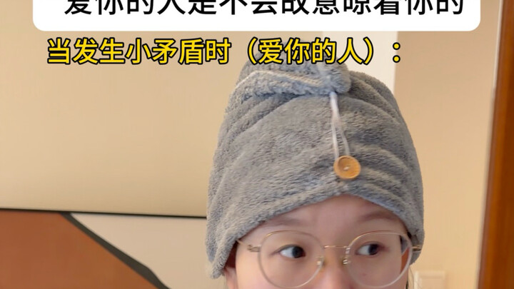 People who love you won’t deliberately ignore you.