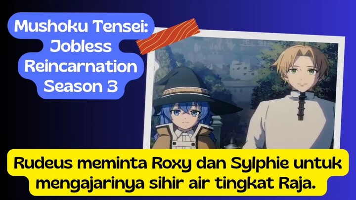 Mushoku Tensei: Jobless Reincarnation Season 3 eps 4 - Rudeus belajar sihir air tingkat raja