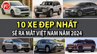 10 mẫu xe siêu đẹp dự kiến ra mắt tại Việt Nam năm 2024 | TIPCAR TV