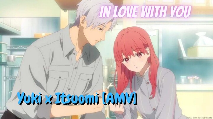 Yuki x Itsuomi [AMV] In Love With You