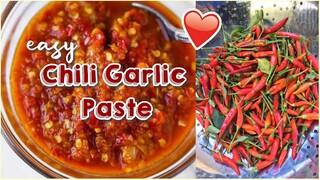 PAANO GUMAWA NG CHILI GARLIC PASTE | EASY WAY