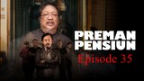 Preman Pensiun S1 Eps. 35